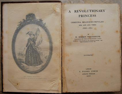 A Revolutionary Princess. Christina Begiojoso Trivulzio Her Life And Times 1808 1871 - copertina