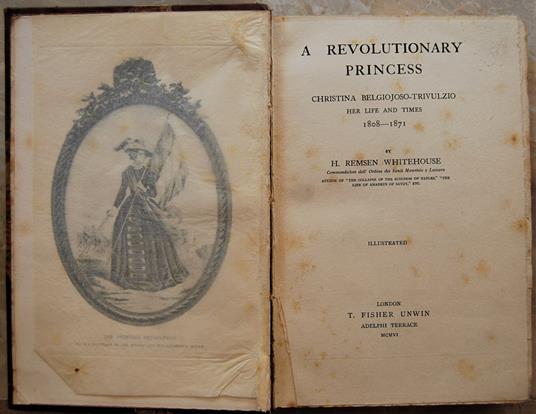 A Revolutionary Princess. Christina Begiojoso Trivulzio Her Life And Times 1808 1871 - copertina