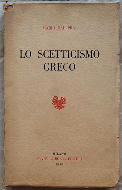 Lo Scetticismo Greco - Mario Dal Pra - copertina