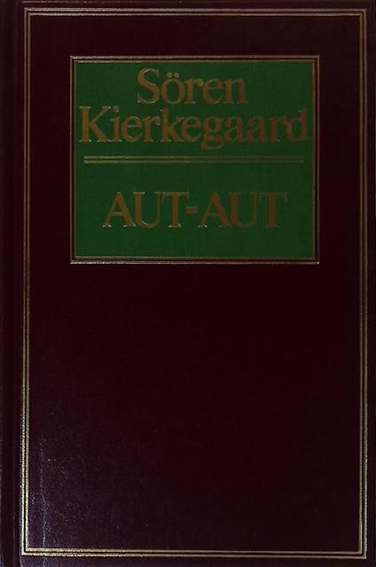 Aut Aut. Estetica ed etica nella formazione della personalità - Sören Kierkegaard - copertina