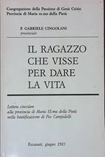 Il ragazzo che visse per dare la vita. Lettera circolare alla provincia di Maria SS.ma della Pietà nella beatificazione di Pio Campidelli