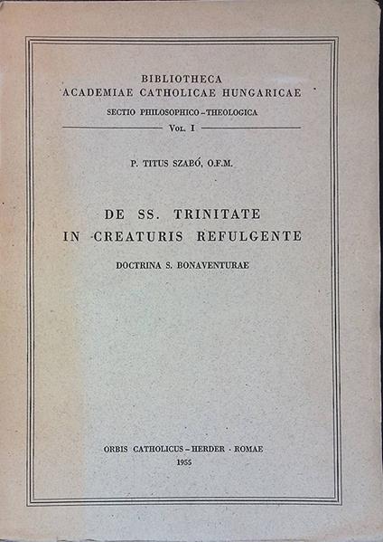De SS. Trinitate in Creaturis Refulgente. Doctrina S. Bonaventurae - copertina
