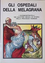 Gli ospedali della melagrana I Fatebenefratelli nei quattro secoli di storia della provincia romana