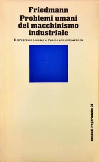Problemi umani del macchinismo industriale - Georges Friedmann - copertina