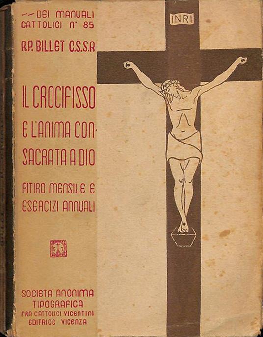 Il Crocifisso e l'anima consacrata a Dio. Ritiro mensile e esercizi annuali - copertina