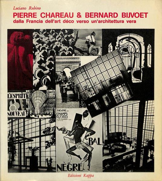Pierre Chareau & Bernard Bijvoet dalla Francia dell'art déco verso un'architettura vera - Luciano Rubino - copertina