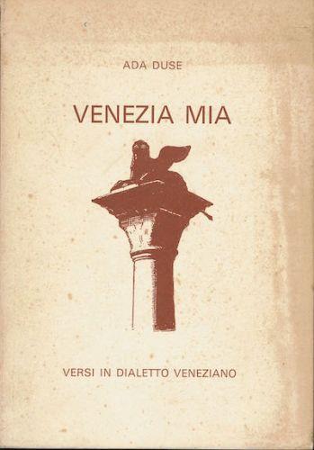 Venezia mia Versi in dialetto veneziano - Ada Duse - copertina