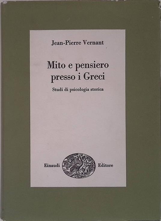 Mito e pensiero presso i Greci. Studi di psicologia storica - Jean-Pierre Vernant - copertina