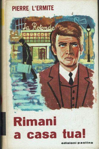 Rimani a casa tua ! - Pietro l'eremita - copertina