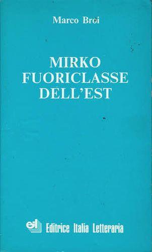 Mirko fuoriclasse dell'est - copertina
