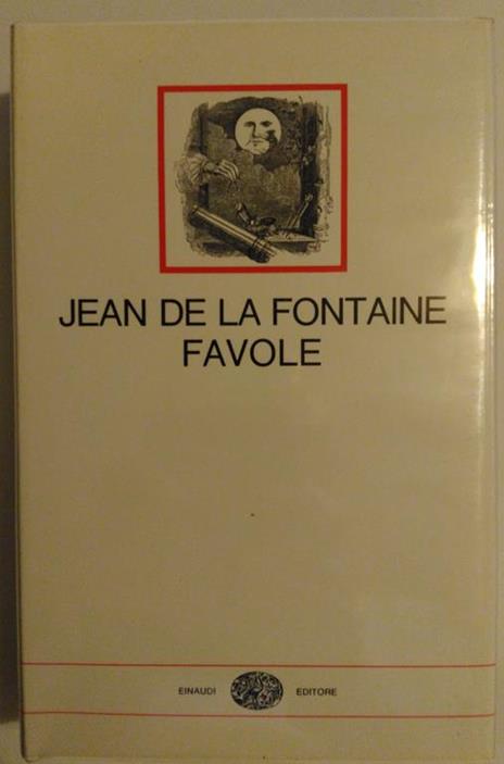 FAVOLE, nella versione Di Emilio De Marchi Introduzione e note di Vittorio Lugli Con sessantadue incisioni di Grandville, - Jean de La Fontaine - copertina