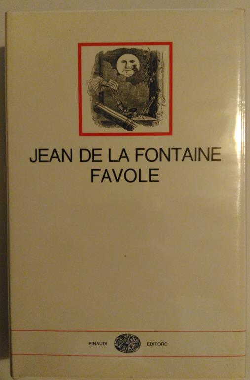 FAVOLE, nella versione Di Emilio De Marchi Introduzione e note di Vittorio Lugli Con sessantadue incisioni di Grandville, - Jean de La Fontaine - copertina