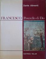 Francesco. Poverello di dio