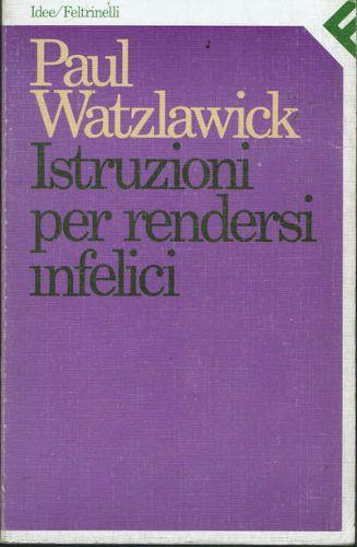 Istruzioni per rendersi infelici - Paul Watzlawick - copertina