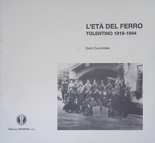 L' età del ferro. Tolentino 1919-1944 - copertina