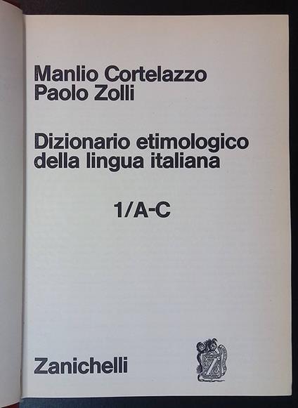 Dizionario etimologico della lingua italiana 1 A/C - Manlio Cortellazzo - copertina