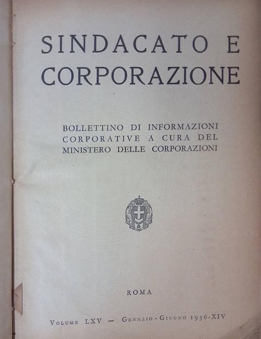 Sindacato e corporazione. Bollettino d'informazioni corporative a cura del ministero delle corporazioni. Volume LXV, gennaio-giugno 1936 - copertina