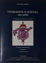 Vivisezione o scienza una scelta. La sperimentazione sull'uomo. Il metodo epidemiologico. I computer. I metodi in vitro