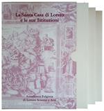 La Santa Casa di Loreto e le sue Istituzioni. (tre volumi)