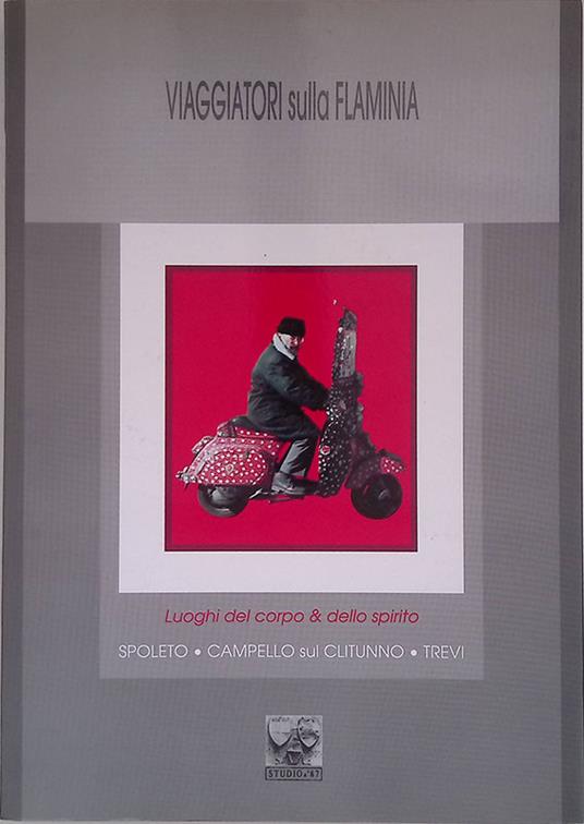 Viaggiatori sulla Flaminia. Luoghi del corpo e dello spirito - Franco Torriani - copertina