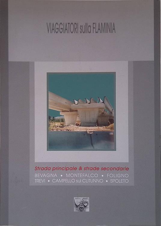 Viaggiatori sulla Flaminia. Strada principale e strade secondarie - Franco Torriani - copertina