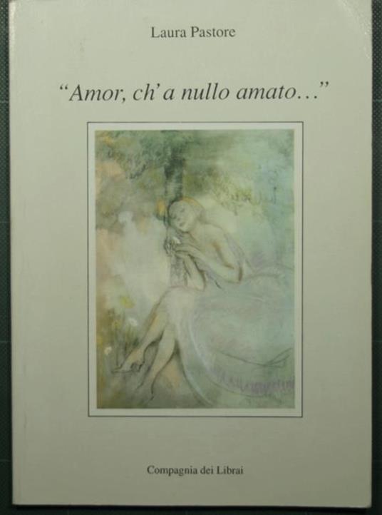 Amor, ch'a nullo amato… - Laura Pastore - copertina