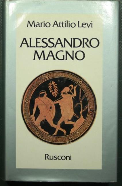 Alessandro Magno - Mario Attilio Levi - copertina