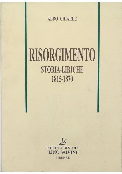 Risorgimento Storia-liriche 1815-1870 - Aldo Chiarle - copertina