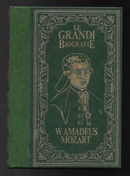 La vita di Wolfgang Amadeus Mozart. Il genio della musica dal cuore di bambino - Giuseppe Grieco - copertina