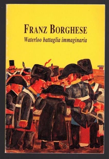 Waterloo battaglia immaginaria - Franz Borghese - copertina