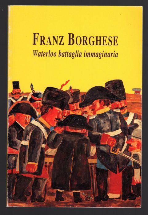 Waterloo battaglia immaginaria - Franz Borghese - copertina