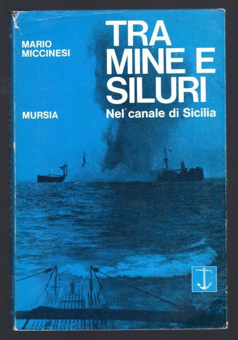 Tra mine e siluri nel canale di Sicilia - Mario Miccinesi - copertina