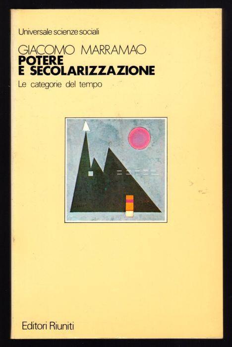Potere e secolarizzazione. Le categorie del tempo - Giacomo Marramao - copertina