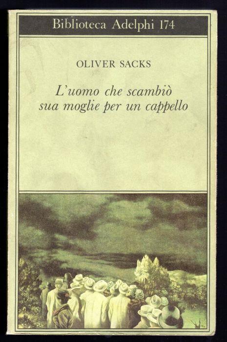 L' uomo che cambiò sua moglie per un cappello - Oliver Sacks - copertina