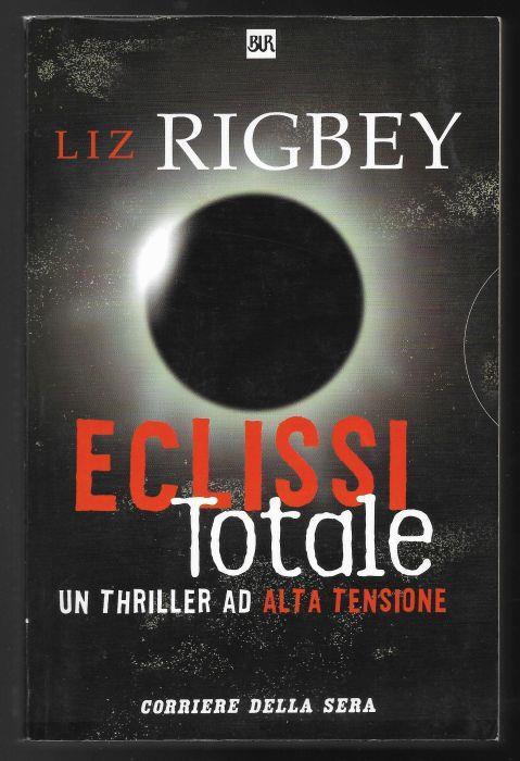 Eclissi totale – Un thriller ad alta tensione - Liz Rigbey - copertina