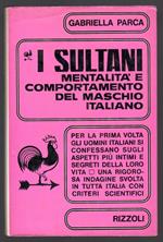I Sultani. Mentalità e comportamento del maschio italiano
