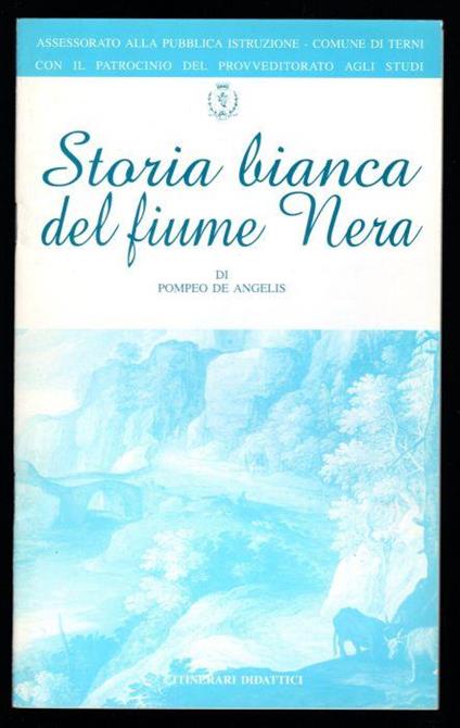 Storia bianca del fiume Nera - Pompeo De Angelis - copertina