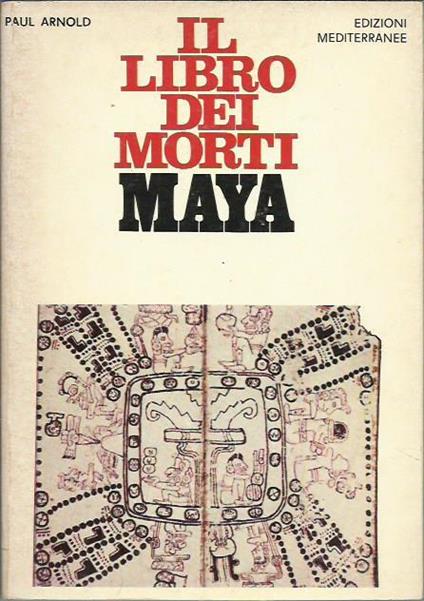 Il libro dei morti Maya - Paul Arnold - copertina