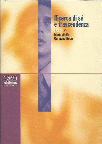 Ricerca di sé e trascendenza. Approcci psicologici all'identità religiosa in una società pluralista - Maria Aletti - copertina