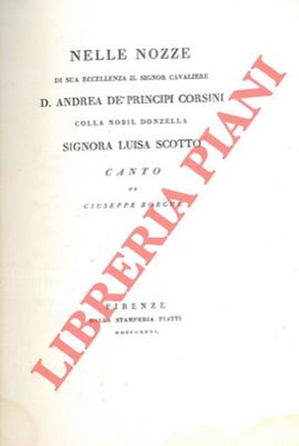 Nelle nozze di sua eccellenza il Signor Cavaliere D. Andrea de' Principi Corsini colla nobil donzella Signora Luisa Scotto - Giuseppe Borghi - copertina