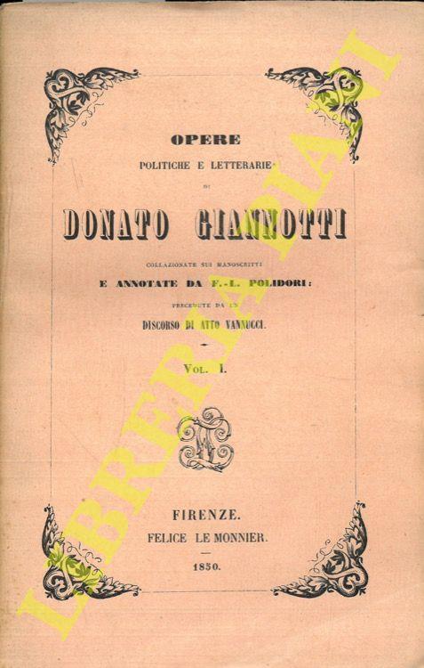 Opere politiche e letterarie di Donato Giannotti collazionate sui manoscritti e annotate da F.-L. Polidori: precedute da un discorso di Atto Vannucci - Donato Giannotti - copertina