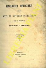 Raccolta officiale degli atti di Governo Dittatorio per le Provincie Modenesi e Parmensi