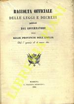 Raccolta officiale delle leggi e decreti e proclami pubblicati dal Governatore delle Regia Provincie dell'Emilia dal 1° gennaio al 16 marzo 1860