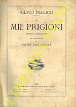 Le mie prigioni. Aggiuntivi i capitoli inediti