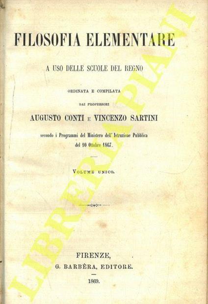 Filosofia elementare. A uso delle scuole del Regno - Augusto Conti - copertina