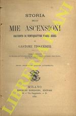 Storia delle mie ascensioni. Racconto di ventiquattro viaggi aerei