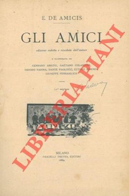 Gli amici. Edizione ridotta e riveduta dall'autore - Edmondo De Amicis - copertina