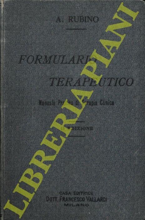 Formulario terapeutico. Manuale pratico di terapia clinica con nozioni sommarie di patologia.