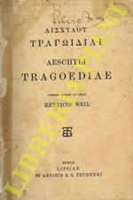 Aischylou tragoidiai - Aeschyli tragoediae iterum edidit revisas Henricus Weil