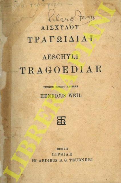Aischylou tragoidiai - Aeschyli tragoediae iterum edidit revisas Henricus Weil - Eschilo - copertina
